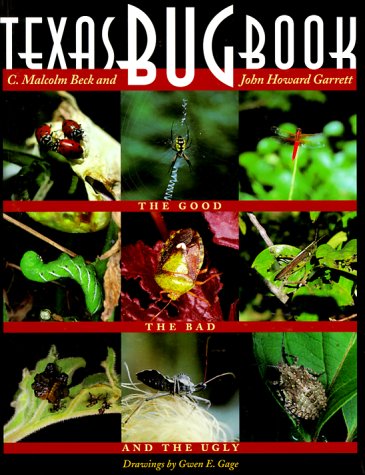 Texas Bug Book: The Good, the Bad, and the Ugly (Paperback)