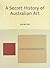 A Secret History of Austral...