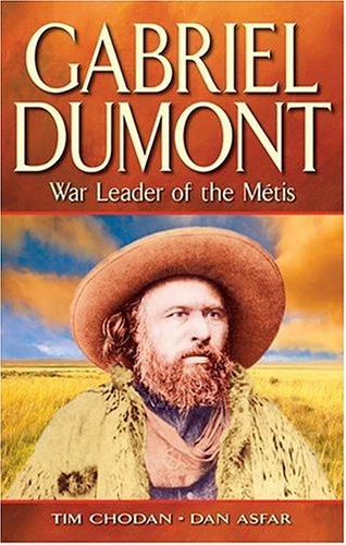Gabriel Dumont: War Leader of the Metis (Paperback)