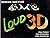 Loud 3D by Gary Robert