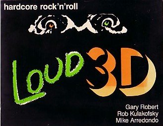 Loud 3D: Hardcore rock'n'roll (Paperback)