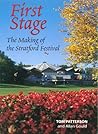 First Stage: The Making of the Stratford Festival