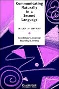Communicating Naturally in a Second Language: Theory and Practice in Language Teaching