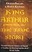 King Arthur : The True Story