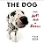 The Dog from Arf! Arf! to Zzzzzz by The Dog Artlist Collection
