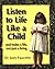 Listen to Life Like a Child: And Make A Life, Not Just a Living