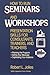 How to Run Seminars and Workshops: Presentation Skills for Consultants, Trainers, and Teachers
