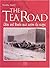 The Tea Road: China and Russia Meet Across the Steppe