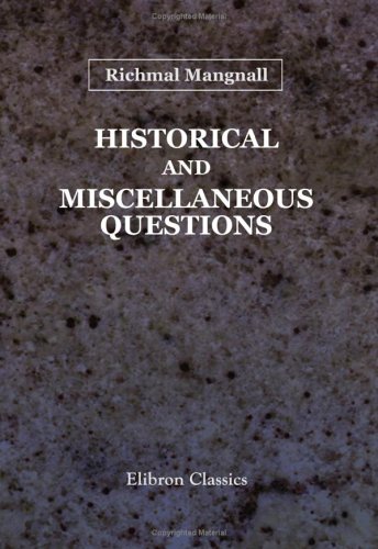 Historical and Miscellaneous Questions, for the Use of Young People: With a Selection of British, and General Biography, &c. (Paperback)