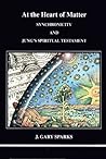 At the Heart of Matter: Synchronicity and Jung's Spiritual Testament