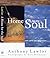 A Home for the Soul: A Guide for Dwelling with Spirit and Imagination