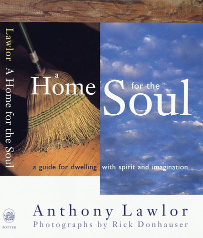 A Home for the Soul: A Guide for Dwelling with Spirit and Imagination (Hardcover)