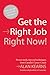 Get the Right Job Right Now