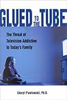 Glued to the Tube by Cheryl Pawlowski