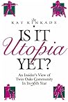Is It Utopia Yet? by Kat Kinkade