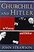 Churchill and Hitler: In Vi...