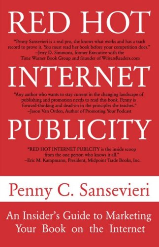 Red Hot Internet Publicity: An Insider's Guide to Promoting Your Book on the Internet! (Paperback)