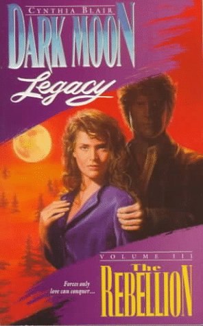 The Rebellion (Dark Moon Legacy, #3)