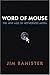The Word of Mouse by Jim Banister