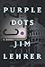 Purple Dots by Jim Lehrer