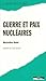 Guerre et paix nucléaires