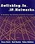 Switching in IP Networks: IP Switching, Tag Switching, and Related Technologies (The Morgan Kaufmann Series in Networking)