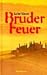 Bruder Feuer. ( Ab 13 J.).