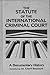 The Statute of the International Criminal Court: A Documentary History (International and Comparative Criminal Law Series, 2)