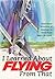 I Learned About Flying from...