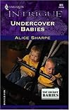 Undercover Babies by Alice Sharpe