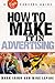 How to Make It in Advertising (Virgin Careers Guides)
