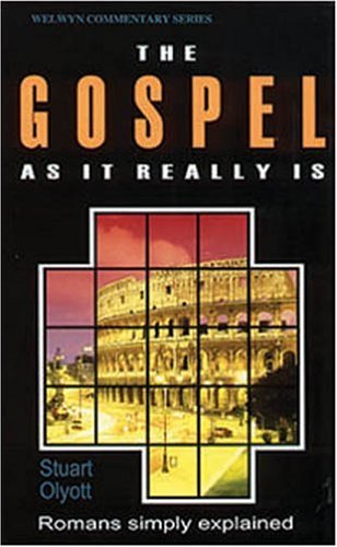 The Gospel as it Really is: Romans simply explained (Welwyn Commentary)