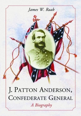 J. Patton Anderson, Confederate General: A Biography (Paperback)