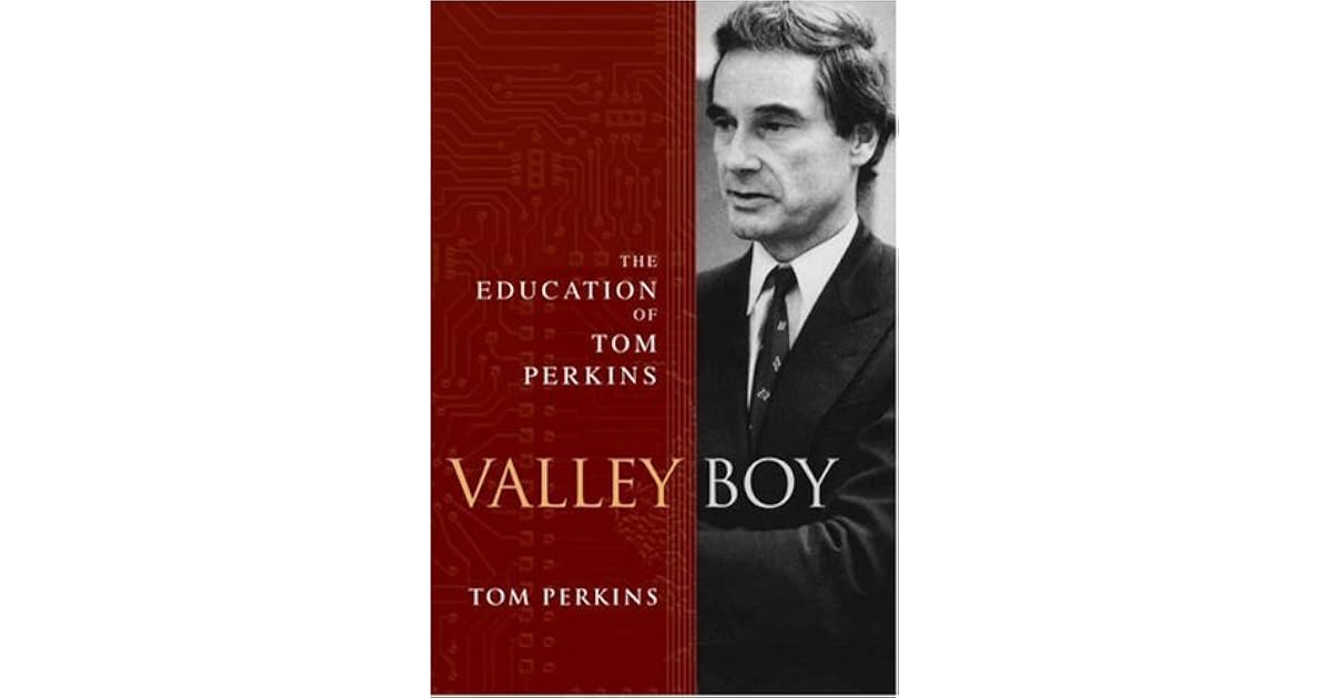 Valley Boy The Education of Tom Perkins by Tom Perkins