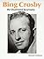 Bing Crosby: The Illustrate...