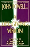 A Life-Giving Vision: How to Be a Christian in Today's World