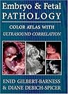 Embryo and Fetal Pathology by Enid Gilbert-Barness