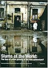 Slums of the World: The face of urban poverty in the new millennium?
