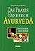Das Praxis Handbuch Ayurveda. Gesund leben, sanft heilen by Hans H. Rhyner