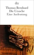Die Ursache. Eine Andeutung