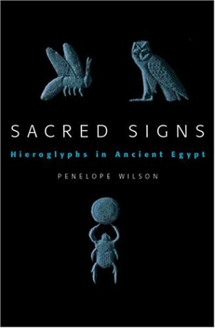 Sacred Signs: Hieroglyphs in Ancient Egypt (Hardcover)