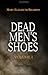 Dead Men's Shoes: Volume I