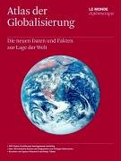 Atlas der Globalisierung. Die neuen Daten und Fakten zur Lage der Welt (Paperback)