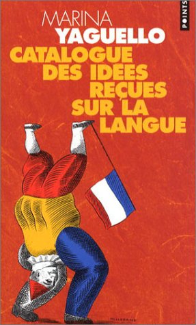 Catalogue des idées reçues sur la langue
