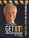 Get It! Street-Smart Negotiation at Work: How Emotions Get You What You Want Get It! Street-Smart Negotiation at Work: How Emotions Get You What You Want