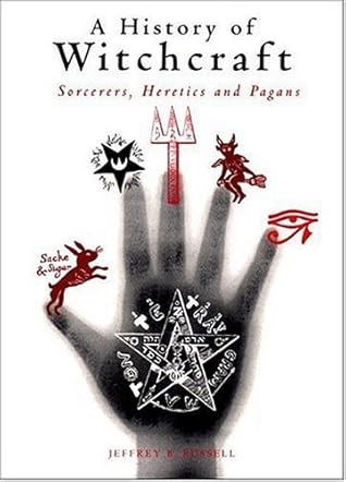 A History of Witchcraft: Sorcerers, Heretics, and Pagans