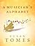 A Musician's Alphabet by Susan Tomes