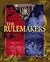 The Rulemakers - How the We...
