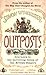 Outposts: Journeys to the Surviving Relics of the British Empire