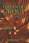 The Orlando group and friends: A collection of writings and art The Orlando group and friends: A collection of writings and art